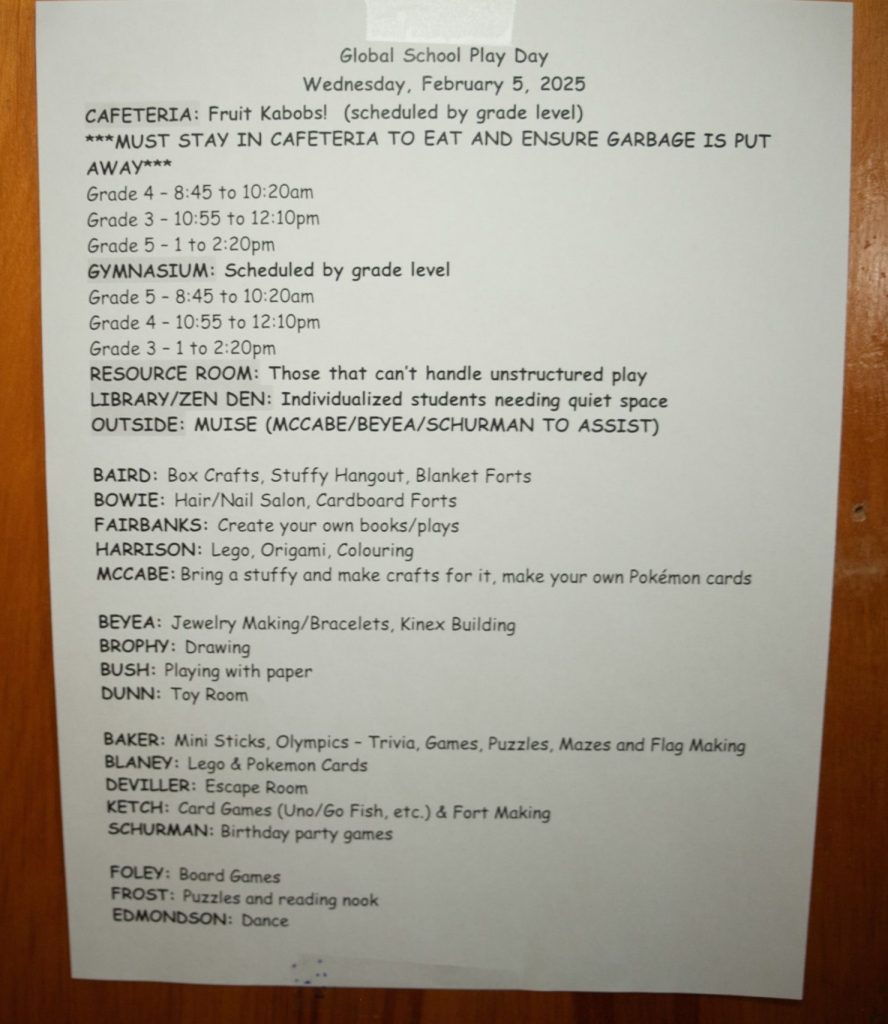 The schedule of activities for the Hubbard Elementary School Global School Play Day, on Wednesday, Feb. 5. During the event, students took part in unstructured, student-led play time in an effort to strengthen their imaginations and critical thinking skills. The event also highlighted the fun to be had without using electronic devices.